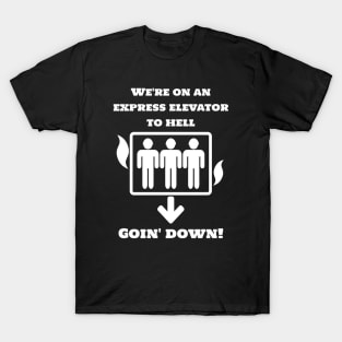 Aliens (1986) quote: We're on an express elevator to hell T-Shirt